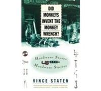 Did Monkeys Invent the Monkey Wrench? Vince Staten (Auteur)