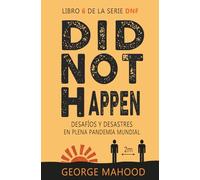 Did Not Happen: Desafíos y desastres en plena pandemia mundial