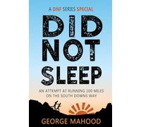 Did Not Sleep: An Attempt at Running 100 Miles on the South Downs Way
