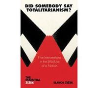 Did Somebody Say Totalitarianism?: Four Interventions in the (Mis)Use of a Notion (Essential Zizek) - [Livre en VO] Slavoj Zizek (Auteur)
