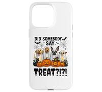 Did Somebody Say Treat Ghost Dogs Lovers Funny Halloween Coque pour iPhone 15 Pro Max