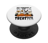 Did Somebody Say Treat Ghost Dogs Lovers Funny Halloween PopSockets PopGrip Adhésif