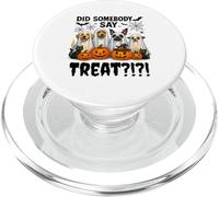 Did Somebody Say Treat Ghost Dogs Lovers Funny Halloween PopSockets PopGrip pour MagSafe