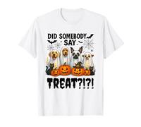 Did Somebody Say Treat Ghost Dogs Lovers Funny Halloween T-Shirt