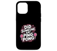 Did Someone Say Ping Pong Sports de Tennis de Table |- Coque pour iPhone 12/12 Pro