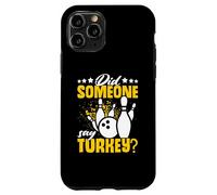Did Someone Say Turkey? Funny Bowling Coque pour iPhone 11 Pro