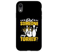 Did Someone Say Turkey? Funny Bowling Coque pour iPhone XR