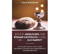 Did The Anglicans And Roman Catholics Agree On The Eucharist?