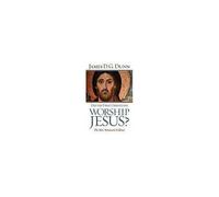 Did The First Christians Worship Jesus?