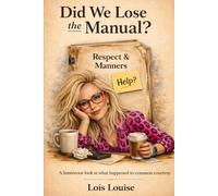 Did We Lose the Manual?: Respect, Manners, and Common Sense - Missing?