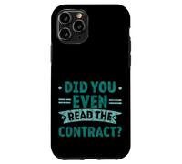 Did You Even Read The Contract Humour légal de l'avocat - Coque pour iPhone 11 Pro