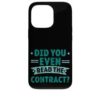 Did You Even Read The Contract Humour légal de l'avocat - Coque pour iPhone 13 Pro