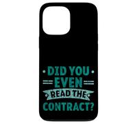 Did You Even Read The Contract Humour légal de l'avocat - Coque pour iPhone 13 Pro Max
