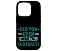 Did You Even Read The Contract Humour légal de l'avocat - Coque pour iPhone 14 Pro