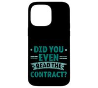 Did You Even Read The Contract Humour légal de l'avocat - Coque pour iPhone 14 Pro Max