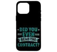 Did You Even Read The Contract Humour légal de l'avocat - Coque pour iPhone 16 Pro Max
