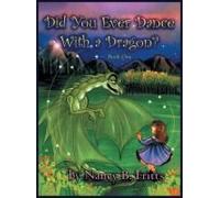 Did You Ever Dance With A Dragon? Book One