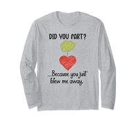 Did You Fart Because You Just Blew Me Away Farting Valentine Manche Longue