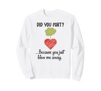 Did You Fart Because You Just Blew Me Away Farting Valentine Sweatshirt