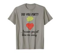 Did You Fart Because You Just Blew Me Away Farting Valentine T-Shirt