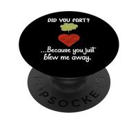 Did You Fart Because You Just Blew Me Away Funny Valentine PopSockets PopGrip Adhésif