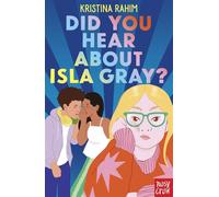Did You Hear About Isla Gray? - Kristina Rahim - Nosy Crow Ltd - ebook (ePub) - Livre