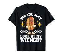 Did You Just Look At My Wiener? T-Shirt