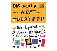Did You Kiss a Cat Today?: Poems for Children