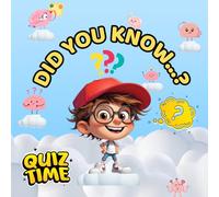 Did You Know...?: Amazing Animal Facts, Body Gross-Outs, Space Surprises & More - A Hilarious Brain-Bending Book of Trivia for Curious Kids Ages 6-10