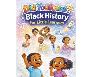 Did you know? Black History for Little Learners