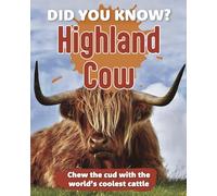 Did You Know? Highland Cow: Chew the cub with the world's coolest cattle