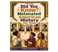 Did you know? Melanated American History made for kids