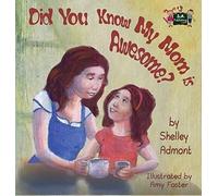 Did You Know My Mom Is Awesome?