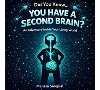 Did You Know You Have A Second Brain: A Fun Science Book About Your Amazing Gut