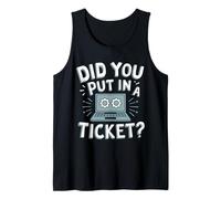 Did You Put In A Ticket? Débardeur