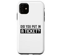 Did You Put in A Ticket Humour Funny IT Support Office Tech Coque pour iPhone 11