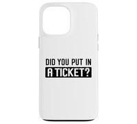 Did You Put in A Ticket Humour Funny IT Support Office Tech Coque pour iPhone 13 Pro Max