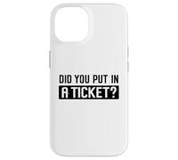 Did You Put in A Ticket Humour Funny IT Support Office Tech Coque pour iPhone 14