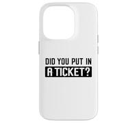 Did You Put in A Ticket Humour Funny IT Support Office Tech Coque pour iPhone 14 Pro