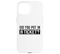 Did You Put in A Ticket Humour Funny IT Support Office Tech Coque pour iPhone 15