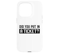 Did You Put in A Ticket Humour Funny IT Support Office Tech Coque pour iPhone 15 Pro
