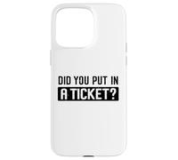 Did You Put in A Ticket Humour Funny IT Support Office Tech Coque pour iPhone 15 Pro Max