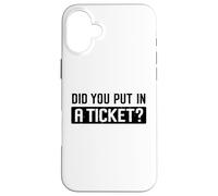 Did You Put in A Ticket Humour Funny IT Support Office Tech Coque pour iPhone 16 Plus