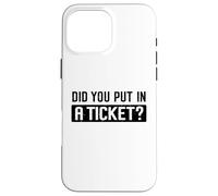 Did You Put in A Ticket Humour Funny IT Support Office Tech Coque pour iPhone 16 Pro Max