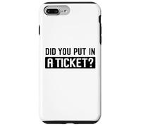 Did You Put in A Ticket Humour Funny IT Support Office Tech Coque pour iPhone 7 Plus/8 Plus