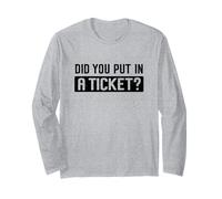 Did You Put in A Ticket Humour Funny IT Support Office Tech Manche Longue