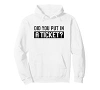 Did You Put in A Ticket Humour Funny IT Support Office Tech Sweat à Capuche