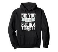 Did You Put in A Ticket Support Informatique Humour de Travail Drôle IT Sweat à Capuche