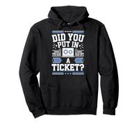 Did You Put In A Ticket? Sweat à Capuche