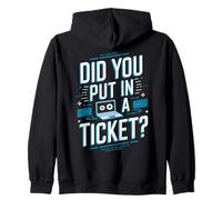 Did You Put In A Ticket? Sweat à Capuche